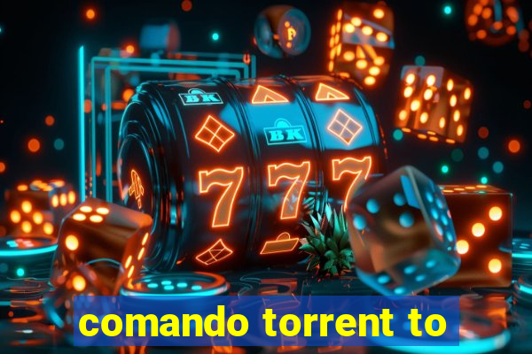 comando torrent to